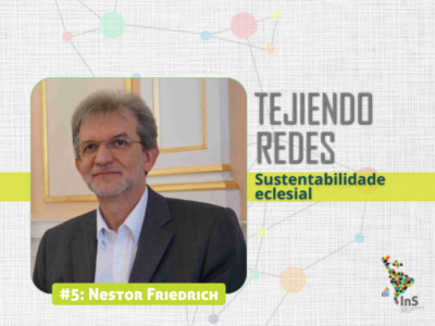 Tejiendo Redes: sustentabilidade eclesial, com Nestor Friedrich